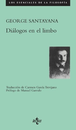 Santayana, George. Diálogos en el limbo : con tres nuevos diálogos. Editorial Tecnos, 2014.