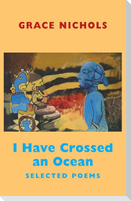 I Have Crossed an Ocean