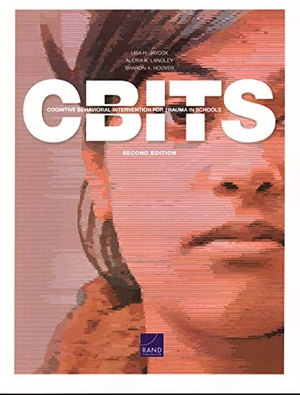 Jaycox, Lisa H / Langley, Audra K et al. Cognitive Behavioral Intervention for Trauma in Schools (Cbits). RAND Corporation, 2019.