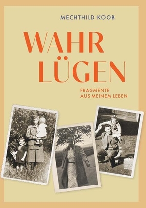 Koob, Mechthild. Wahrlügen - Fragmente aus meinem Leben. Buchschmiede, 2026.