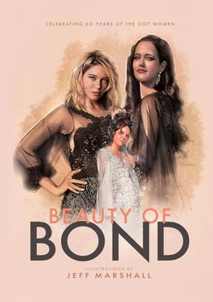 Marshall, Jeff. Beauty of Bond - Celebrating 60 years of the 007 women. DMD Digital, 2023.