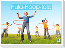 Hula-Hoop-lala: Spaß, Sport und Fitness mit Hula-Hoop-Reifen (Wandkalender 2025 DIN A2 quer), CALVENDO Monatskalender
