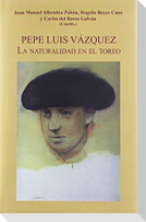 Pepe Luis Vázquez : la naturalidad en el toreo