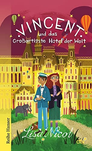 Nicol, Lisa. Vincent und das Großartigste Hotel der Welt - Fantastisches Buch über Freundschaft und Träume für Kinder ab 10. dtv Verlagsgesellschaft, 2023.