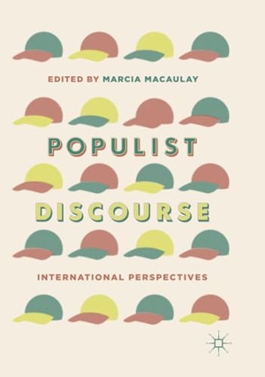 Macaulay, Marcia (Hrsg.). Populist Discourse - International Perspectives. Springer International Publishing, 2018.