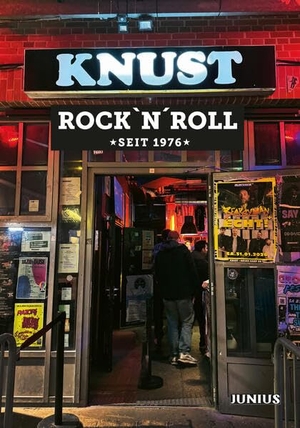 Burchardt, Alf / Karsten Schölermann. KNUST - Rock 'n' Roll seit 1976. Junius Verlag GmbH, 2026.