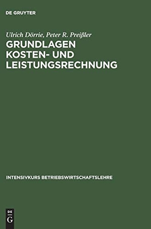 Preißler, Peter R. / Ulrich Dörrie. Grundlagen Kosten- und Leistungsrechnung. De Gruyter Oldenbourg, 2004.