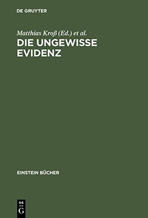 Smith, Gary / Matthias Kroß (Hrsg.). Die ungewisse Evidenz - Für eine Kulturgeschichte des Beweises. De Gruyter Akademie Forschung, 1998.