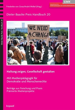 Gross, Friederike von / André Weßel (Hrsg.). Haltung zeigen, Gesellschaft gestalten - Mit Medienpädagogik für Demokratie und Menschenrechte. Kopäd Verlag, 2025.