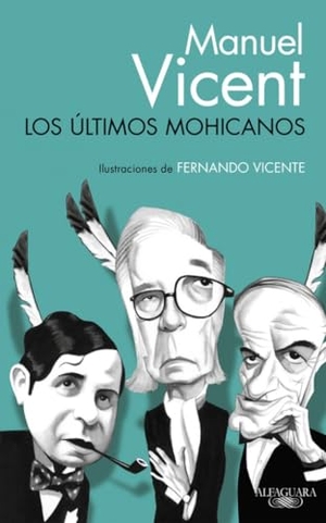 Vicent, Manuel. Los últimos mohicanos. Alfaguara, 2016.