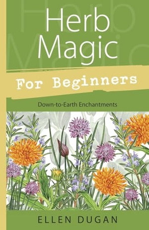 Dugan, Ellen. Herb Magic for Beginners - Down-To-Earth Enchantments. Llewellyn Worldwide, Ltd., 2006.