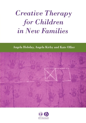 Hobday / Kiby et al. Creative Therapy for Children in New Fam. John Wiley & Sons, 2002.