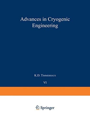 Timmerhaus, K. D.. Advances in Cryogenic Engineering - Proceedings of the 1960 Cryogenic Engineering Conference University of Colorado and National Bureau of Standards Boulder, Colorado August 23¿25, 1960. Springer US, 2013.
