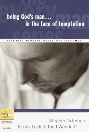 Arterburn, Stephen / Luck, Kenny et al. Being God's Man in the Face of Temptation - Real Life. Powerful Truth. For God's Men. Random House, 2003.