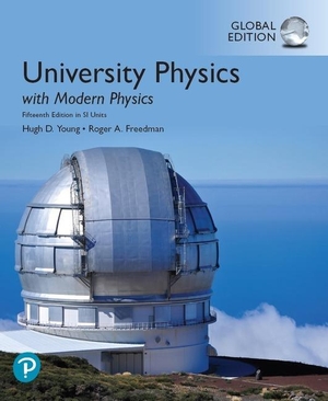 Young, Hugh. University Physics with Modern Physics, Global Edition + Modified Mastering Physics with Pearson eText (Package). Pearson Education Ltd, 2019.