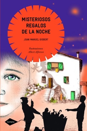 Gisbert, Joan Manuel. Misteriosos regalos de la noche. Editorial Planeta, S.A., 2010.
