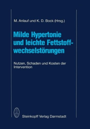 Bock, K. D. / M. Anlauf (Hrsg.). Milde Hypertonie und leichte Fettstoffwechselstörungen - Nutzen, Schaden und Kosten der Intervention. Steinkopff, 2011.