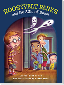 Roosevelt Banks and the Attic of Doom