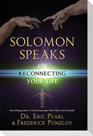 Solomon Speaks on Reconnecting Your Life
