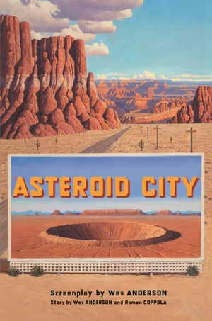Anderson, Wes. Asteroid City. Faber And Faber Ltd., 2023.