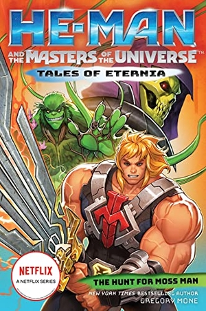 Gregory, Mone / Gregory Mone. He-Man and the Masters of the Universe - The Hunt for Moss Man (Tales of Eternia Book 1). Abrams and Chronicle Books IWUK, 2023.