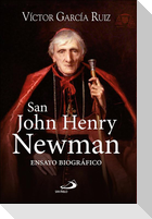 San John Henry Newman : ensayo biográfico