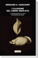 L' illusione del libero mercato. Il sistema penale e il mito dell'ordine naturale
