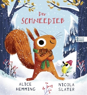 Hemming, Alice. Der Schneedieb - Ein liebenswert humorvolles Bilderbuch ab 4 Jahren über zwei beste Freunde und den Winter. Baumhaus Verlag GmbH, 2024.