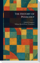 The History of Pedagogy