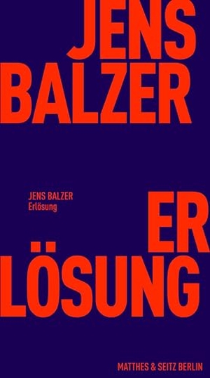 Balzer, Jens. Erlösung. Matthes & Seitz Verlag, 2026.