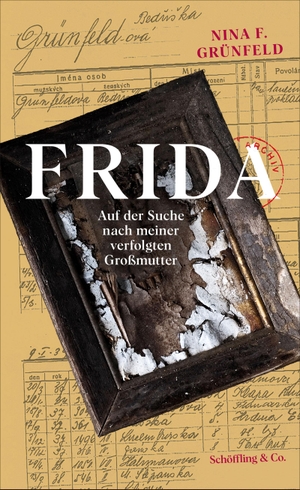 Grünfeld, Nina F.. Frida - Auf der Suche nach meiner verfolgten Großmutter. Schoeffling + Co., 2023.