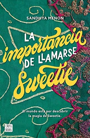 Menon, Sandhya. La Importancia de Llamarse Sweetie. Planeta Publishing Corp, 2022.