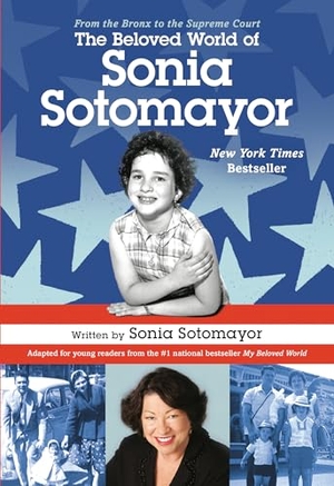 Sotomayor, Sonia. The Beloved World of Sonia Sotomayor. Random House Children's Books, 2019.