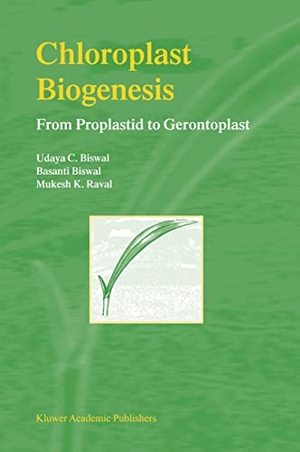 Raval, M. K. / Udaya C. Biswal. Chloroplast Biogenesis - From Proplastid to Gerontoplast. Springer Netherlands, 2003.