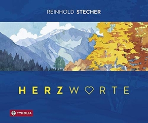 Stecher, Reinhold. Herzworte - Gedanken und Bilder.. Tyrolia Verlagsanstalt Gm, 2017.