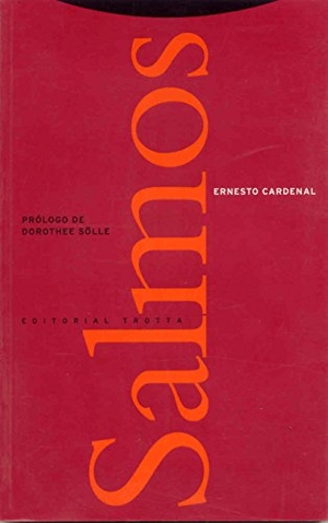 Cardenal, Ernesto. Salmos. Editorial Trotta, S.A., 1998.