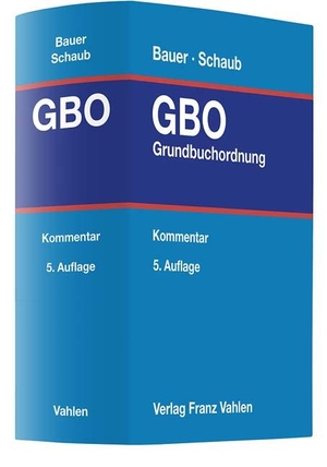 Bauer, Hans-Joachim / Bernhard Schaub et al (Hrsg.). Grundbuchordnung. Vahlen Franz GmbH, 2023.