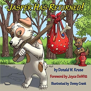 Kruse, Donald W.. Jasper Has Returned!. Zaccheus Entertainment, 2016.