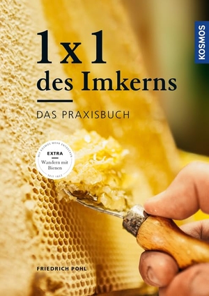 Pohl, Friedrich. 1 x 1 des Imkerns - Das Praxisbuch. Franckh-Kosmos, 2017.