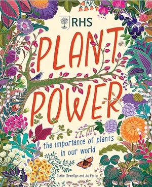Llewellyn, Claire. Plant Power - The Importance of Plants in our World. Hachette Children's Group, 2025.