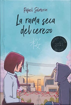 Salmerón López, Rafael. La rama seca del cerezo. ANAYA INFANTIL Y JUVENIL, 2021.