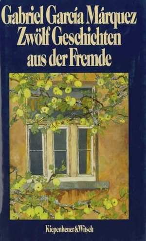 Garcia Marquez, Gabriel. Zwölf Geschichten aus der Fremde. Kiepenheuer & Witsch GmbH, 1993.