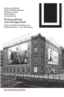 Denkmalpflege statt Attrappenkult