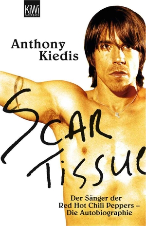 Kiedis, Anthony. Scar Tissue - Der Sänger der Red Hot Chili Peppers - Die Autobiographie. Kiepenheuer & Witsch GmbH, 2005.