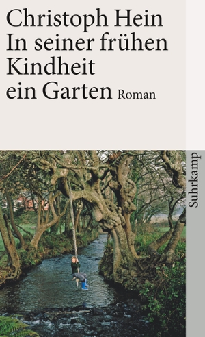 Hein, Christoph. In seiner frühen Kindheit ein Garten. Suhrkamp Verlag AG, 2006.