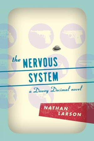 Larson, Nathan. The Nervous System. Akashic Books, Ltd., 2012.