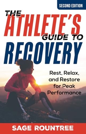 Rountree, Sage. The Athlete's Guide to Recovery - Rest, Relax, and Restore for Peak Performance. Rowman & Littlefield Publ, 2024.