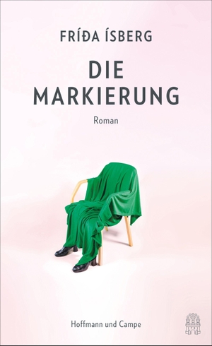 Isberg, Frida. Die Markierung - Roman. Hoffmann und Campe Verlag, 2022.