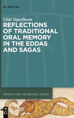Sigurðsson, Gísli. Reflections of Traditional Oral Memory in the Eddas and Sagas. Walter de Gruyter, 2026.