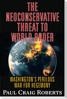 The Neoconservative Threat to World Order
